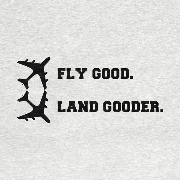 Fly Good Land Gooder by MED MojRT